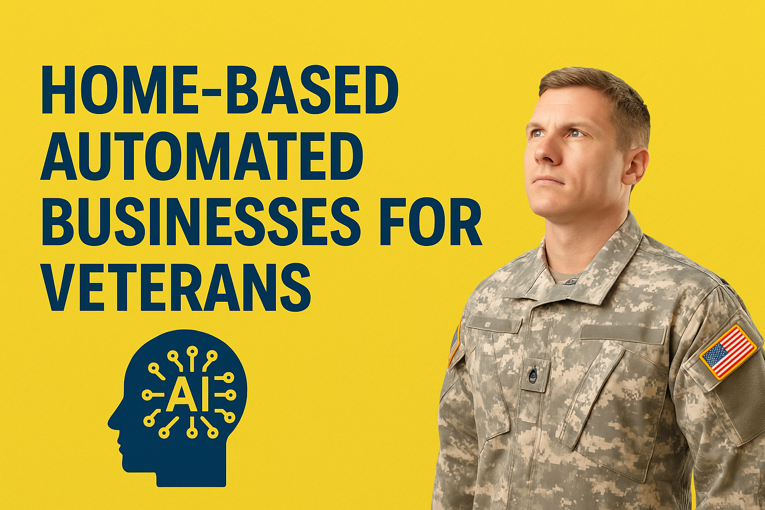 Unlocking Financial Freedom: How AI is Revolutionizing Home-Based Automated Businesses for Veterans