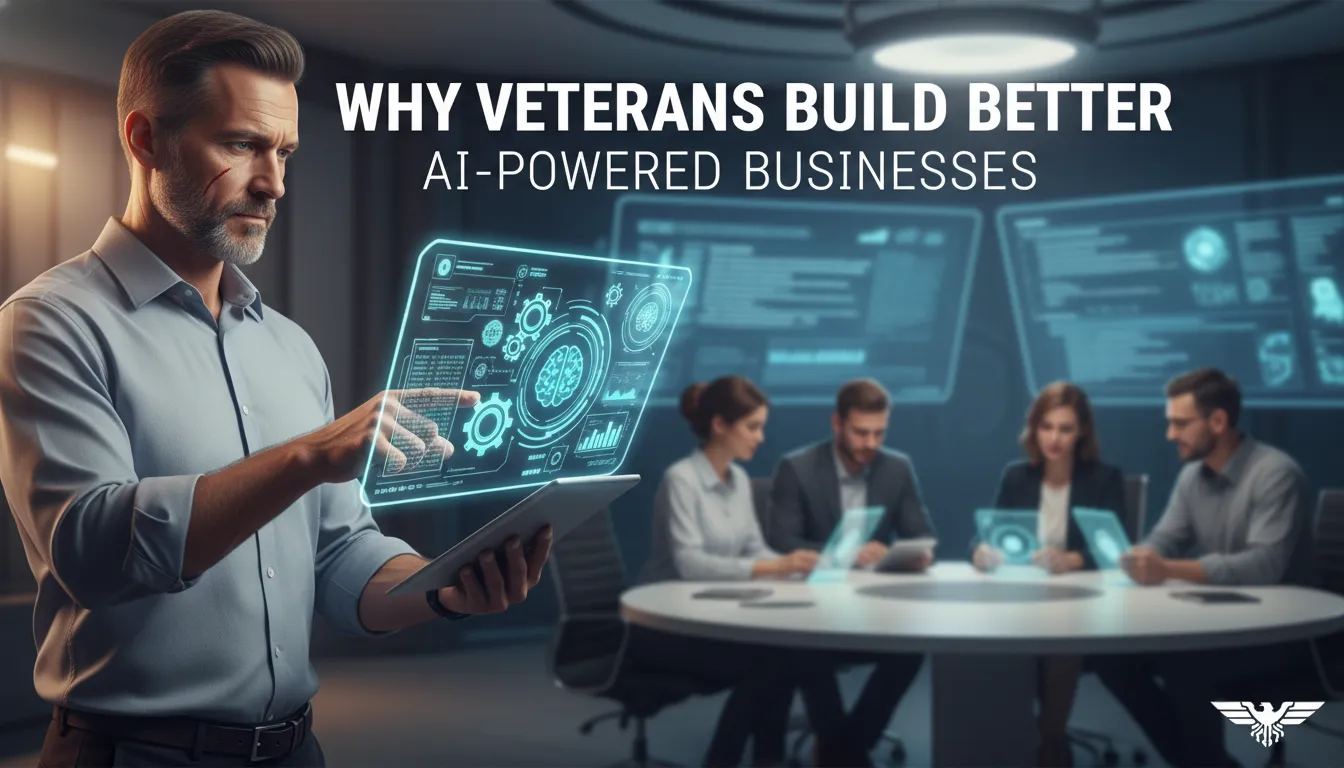 Why Veterans Build Better AI-Powered Businesses